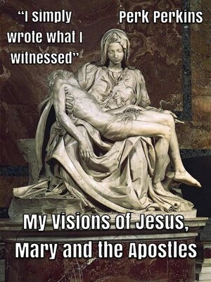 cover image of My Visions of Jesus, Mary and the Apostles